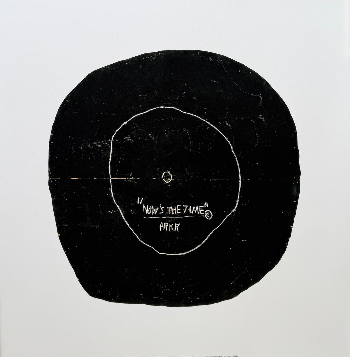 Jean-Michel Basquiat, Now's the Time (1985) art print: a black disc with white handwritten words on a white ground.