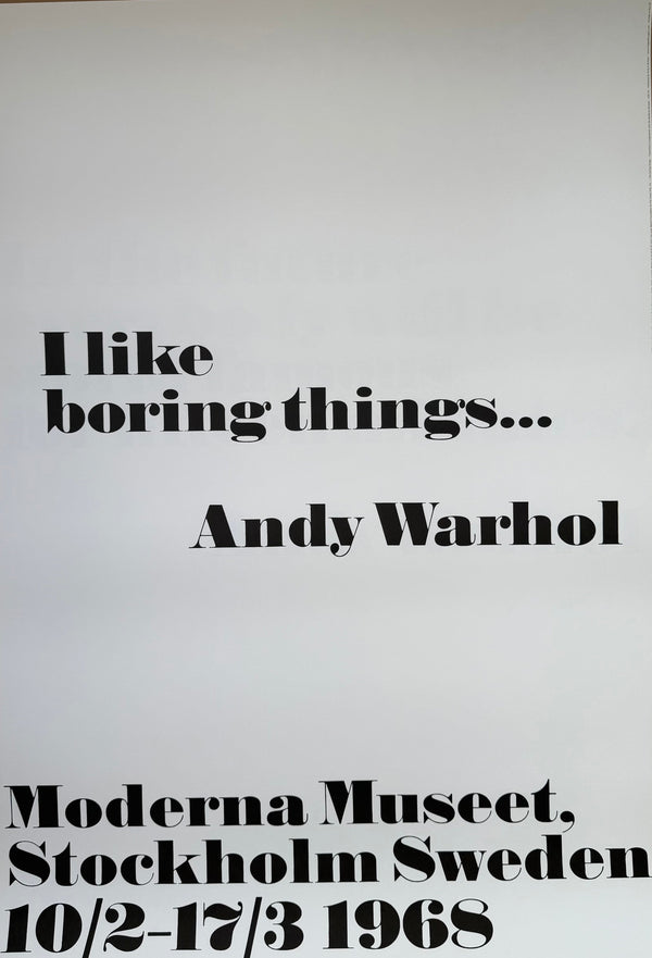 Andy Warhol, I like boring things..., designed by John Melin, 1968, copyright 2015 The Andy Warhol Foundation for the Visual Arts, Inc